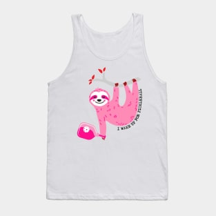 I wake up for PICKLEBALL Tank Top